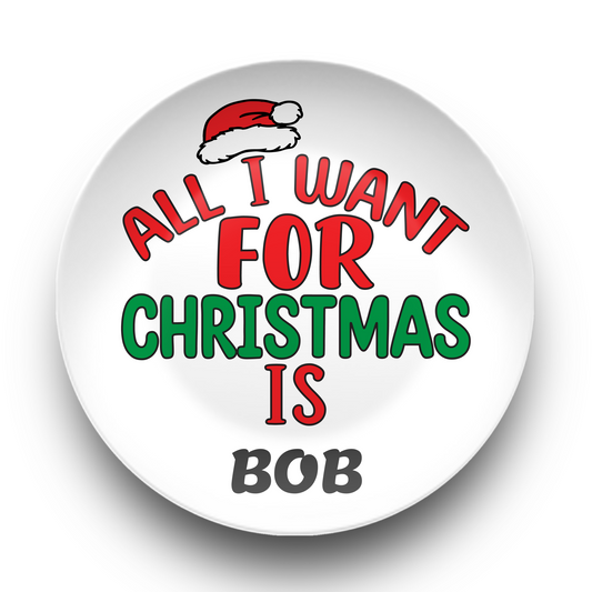 All I Want for Christmas Custom Name Dinner Plate